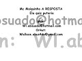 Mc Maiquinho A resposta, ela quiz putaria