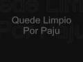 Quede Limpio Por Paju