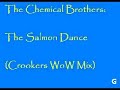 The Chemical Brothers - The Salmon Dance (Crookers WoW Mix)