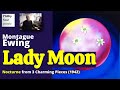Montague Ewing: Lady Moon - Nocturne (from 'Three Charming Pieces for Pianoforte')