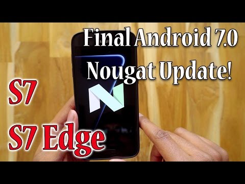 Galaxy S7/S7 Edge Official Android 7.0 Nougat Update Installation & Review! Galaxy S7/S7 Edge Official Android 7.0 Nougat Update Installation & Review!