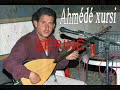 Ahmêde Xursi - Şerine ( qoser Music