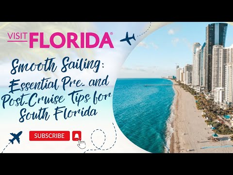 Smooth Sailing: Essential Pre- and Post-Cruise Tips for South Florida