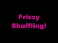 Melb shuffle frizzy.wmv