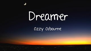 Dreamer - Ozzy Osbourne ( Lyrics )