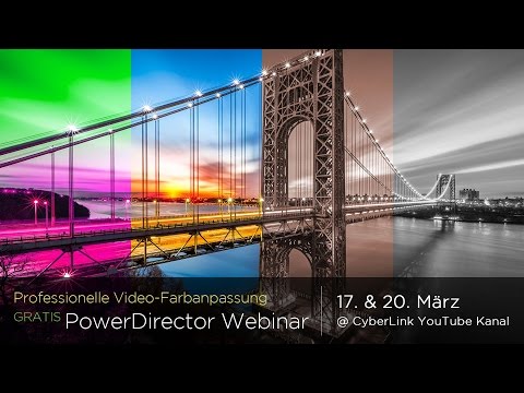 PowerDirector & ColorDirector Webinar: Professionelle Video-Farbbearbeitung