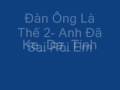 Đàn Ông Là Thế 2- Anh Đã Sai Rồi Em