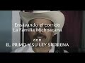 LA FAMILIA MICHOACANA-EL PRIMO Y SU LEY SIERRENA