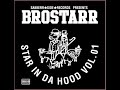BROSTARR / MY HOOD..PART 1
