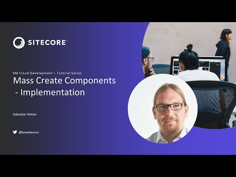XM Cloud Tutorials - Mass Create Components - Implementation #9.3