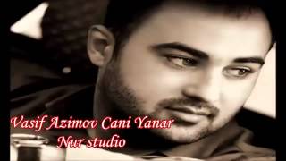 Vasif Azimov Cani Yanar 2014  Lutfen Abune Olun