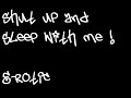 Shut up and sleep with me - E- Rotic