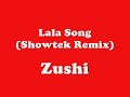 Zushi - Lala Song (Showtek Remix) Zushi - Lala Song (Showtek Remix)