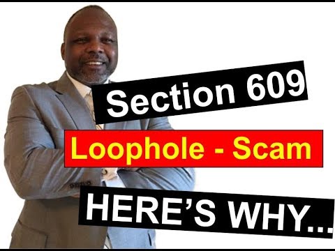 Section 609 Credit Repair Loophole (Part 2)- What They Don