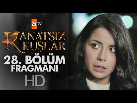 Kanatsız Kuşlar 28. Bölüm Fragmanı                                                                                                                                                                                                                        