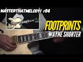 MasterThatMelody! 04: Wayne Shorter  Footprints