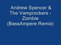 Andrew Spencer & The Vamprockers - Zombie (BassAmpere Remix)
