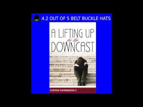 a lifting up for the downcast a lifting up for the downcast