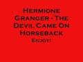 The Devil Came On Horseback  - Hermione Granger
