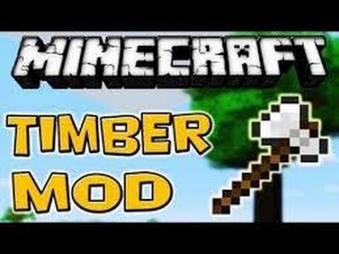 скачать timber мод для minecraft 1.6.4 скачать timber мод для minecraft 1.6.4