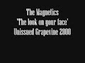 The Magnetics - The look on your face - Unissued Grapevine 2000