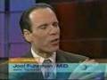 Joel Fuhrman, MD w/ Mehmet Oz, M.D. - health / weightloss