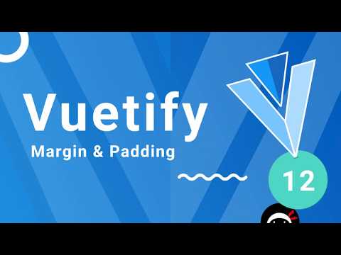 Vuetify Tutorial #12 - Padding & Margin
