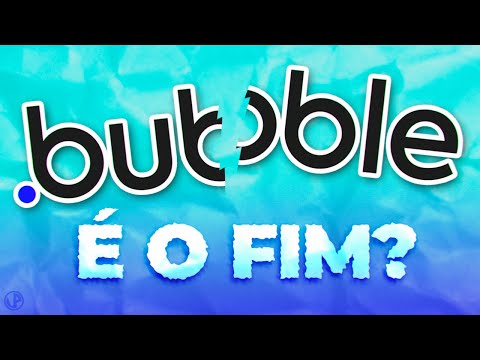 A polêmica sobre a Bubble!!!