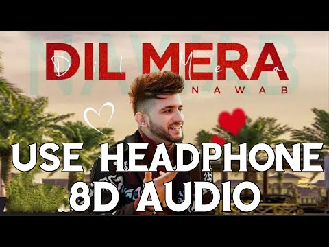 Dil Mera (8D AUDIO) Nawab | Haazi Navi | Rehmat Rattan | Latest Punjabi Song 2020 | 8D BOOM MUSIC |