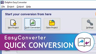 Learn Dolphin EasyConverter - Quick Conversion