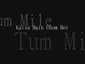 Tum Mile ( O Meri Jaan )