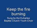 Keep the fire burning in the camp- Euharlee Baptist Church Youth Choir