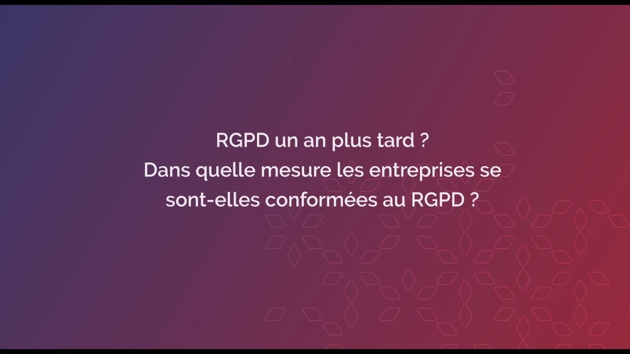 Dans quelle mesure les entreprises se sont-elles conformées aux politiques RGPD ?