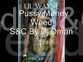 Pussy Money Weed Screwed And Chopped By Dj Dman