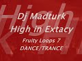 Dj Madturk - High in Ecstacy (Trance/Dance) Dj Madturk - High in Ecstacy (Trance/Dance)