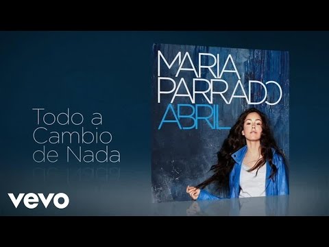 Todo a cambio de nada - María Parrado