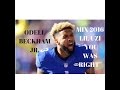 Odell Beckham JR. Mix 2016 - LIL UZI '' YOU WAS RIGHT''
