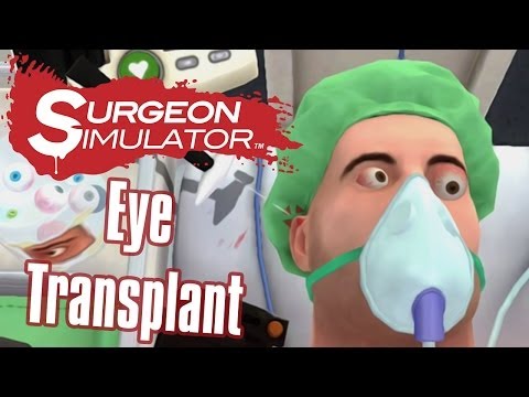 how to perform an eye transplant in surgeon simulator