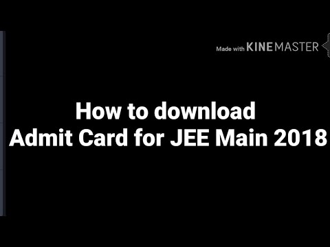 JEE Main 2018 Admit Card | How to download Admit Card forJEE Main 2018 | Download JEE Main2018 Admit