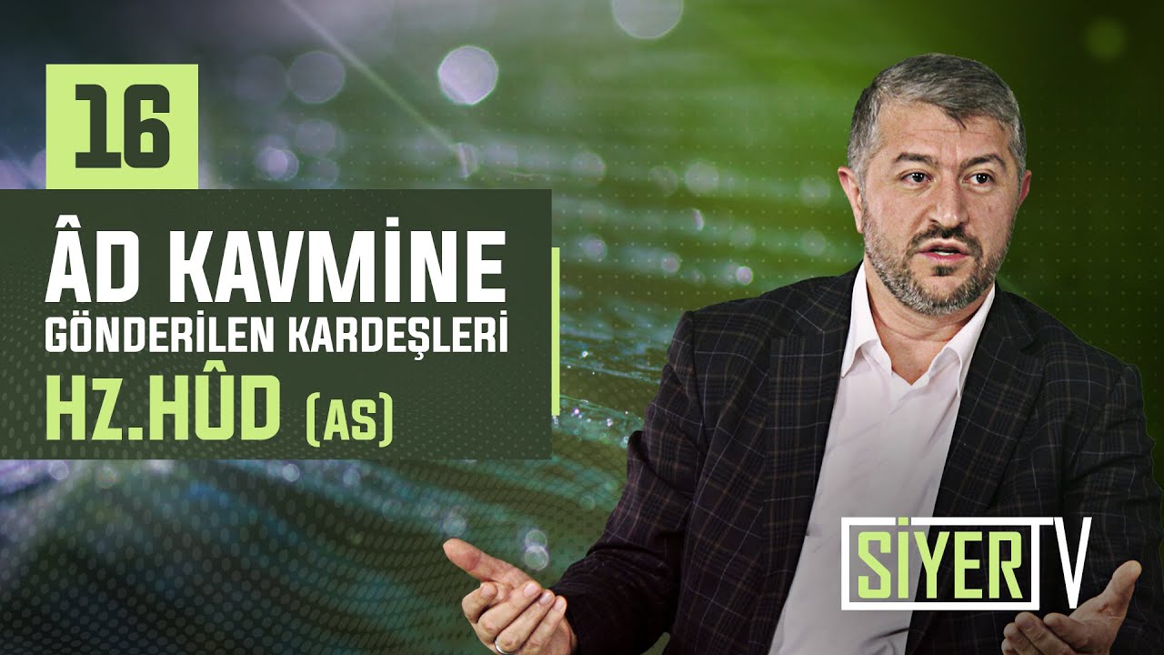 16. Âd Kavmine Gönderilen Kardeşleri Hz. Hûd (as)