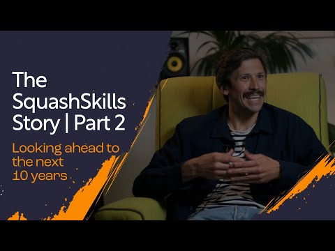 The SquashSkills Story | Part 2 | Looking Ahead To The Next Ten Years