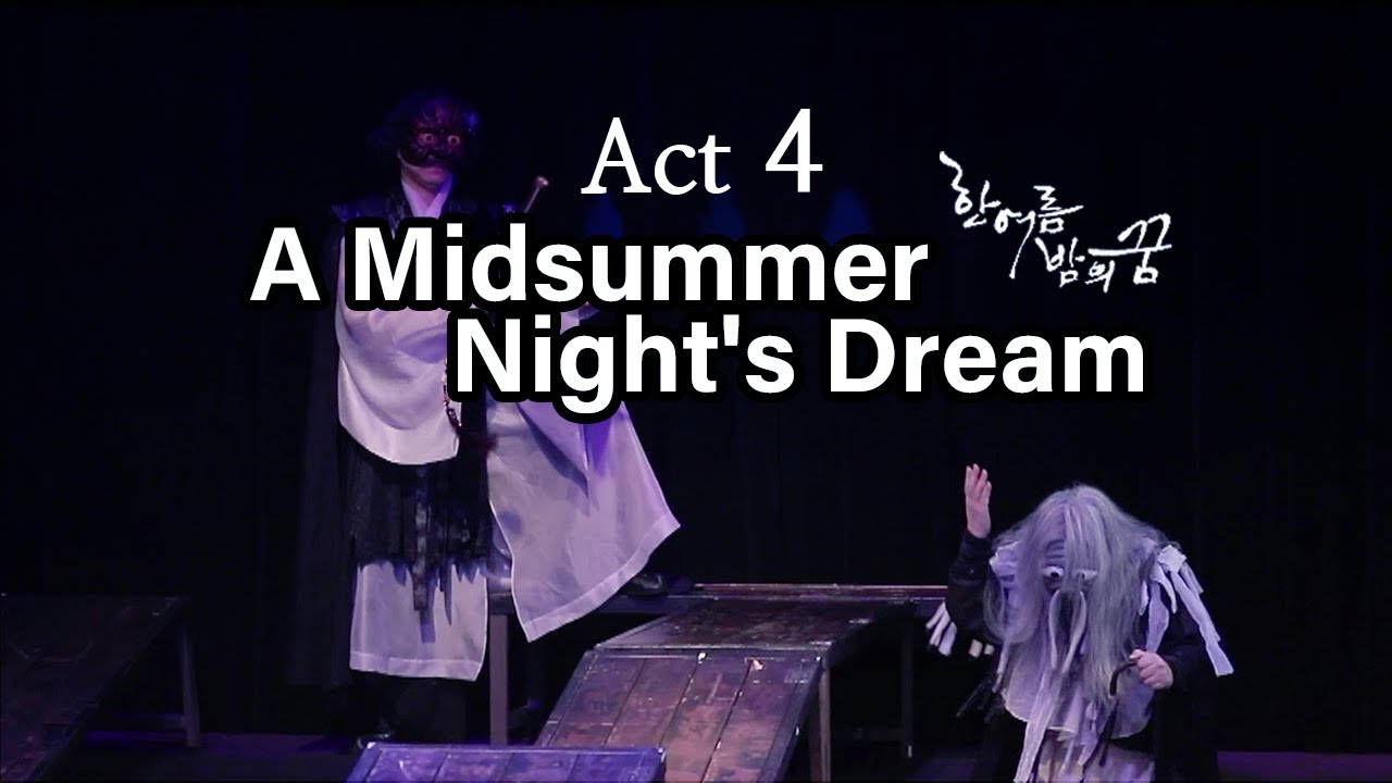 [ENJOY K-ARTs] Midsummer Night's Dream_ Act-4 (sadari)