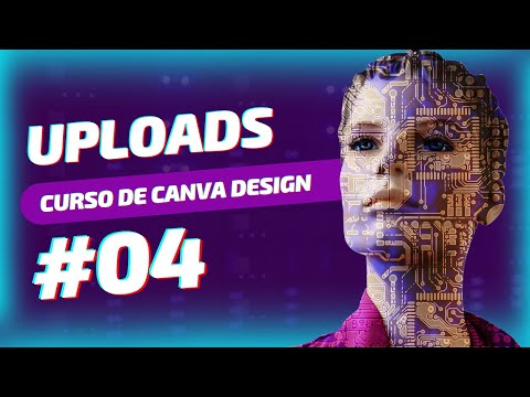 Curso de Canva Design 2024 | Uploads #04