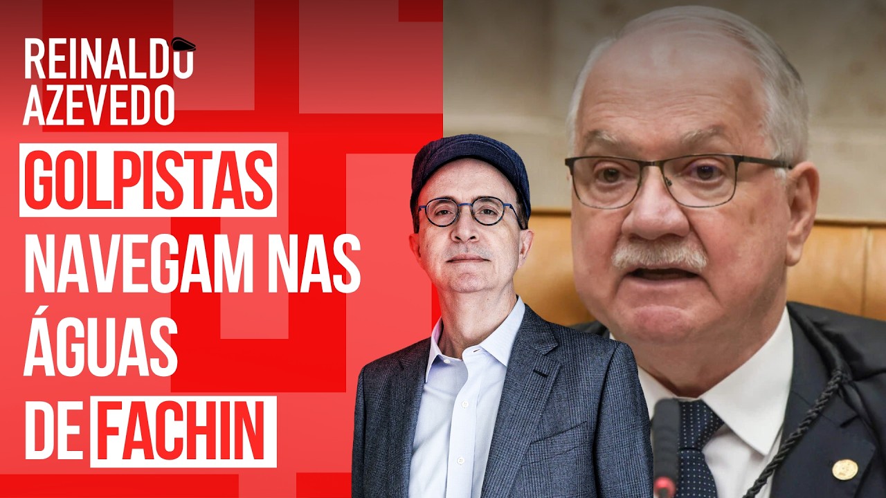 Reinaldo Azevedo – Na ânsia por aplauso, Fachin expõe STF e flerta até com tese golpista