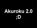 Akuroku 2.0