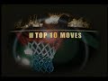 AND1 TOP 10 DUNKS AND MOVES