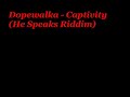 07 - Dopewalka - Captivity (He Speaks Riddim)