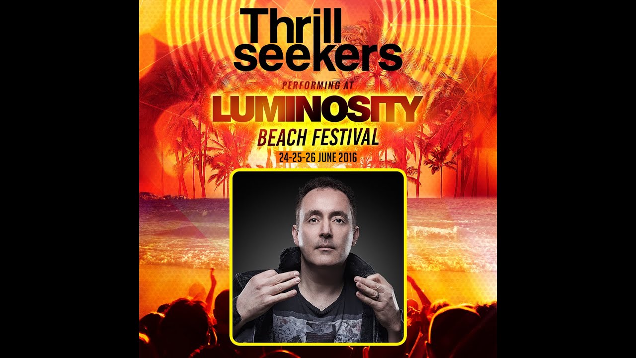 The Thrillseekers - Live @ Luminosity Beach Party 2016, Mainstage Beachclub Vroeger