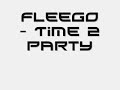 Fleego - Time 2 Party