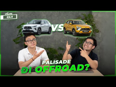 Đi Off-road chọn Hyundai Palisade? Yaris Cross hay Xforce? Cách làm HRV bớt ồn ? | Xế Cưng Q&A 21